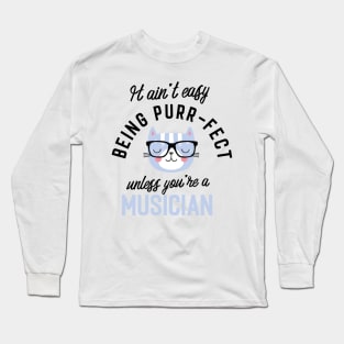 Musician Cat Gifts for Cat Lovers - It ain't easy being Purr Fect Long Sleeve T-Shirt